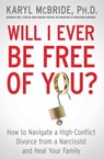 Will I Ever Be Free of You? - Dr. Karyl McBride, Ph.D. - 9781476755731