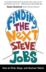 Finding the Next Steve Jobs - Nolan Bushnell ; Gene Stone - 9781476759838