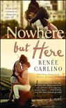 Nowhere but Here - Renee Carlino - 9781476763965