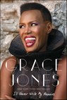 I'll Never Write My Memoirs - Grace Jones ; Paul Morley - 9781476765099