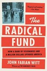 Radical Fund - John Fabian Witt - 9781476765877