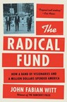The Radical Fund - John Fabian Witt - 9781476766355