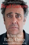 When the Balls Drop - Brad Garrett - 9781476772929