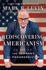 Rediscovering Americanism - Mark R. Levin - 9781476773452