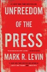 Unfreedom of the Press - Mark R. Levin - 9781476773483
