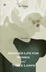 Another Life for Women and Three Lamps - Su Tong - 9781476775029