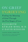 On Grief and Grieving - Elisabeth Kubler-Ross ; David Kessler - 9781476775555