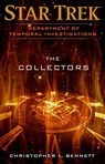 Department of Temporal Investigations: The Collectors - Christopher L. Bennett - 9781476782591