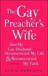 The Gay Preacher's Wife - Lydia Meredith - 9781476788944
