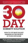 The 30-Day Sobriety Solution - CANFIELD,  Jack ; Andrews, Dave - 9781476792958
