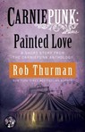 Carniepunk: Painted Love - Rob Thurman - 9781476793597
