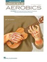 Ukulele Aerobics - Chad Johnson - 9781476813066