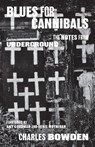 Blues for Cannibals - Charles Bowden - 9781477316870