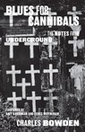 Blues for Cannibals - Charles Bowden - 9781477316894