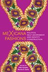 meXicana Fashions - Aida Hurtado ; Norma E. Cantu - 9781477319598