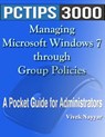 Managing Microsoft Windows 7 through Group Policies: A Pocket Guide for Administrators - Vivek Nayyar - 9781477457863