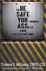 to BE SAFE, YOU should ASSess your safety culture - Thomas E Williams - 9781477494691