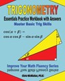 Trigonometry Essentials Practice Workbook with Answers - Chris McMullen - 9781477497784