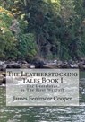 The Leatherstocking Tales Book 1: The Deerslayer: or, The First Warpath - James Fenimore Cooper - 9781477522639