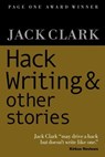 Hack Writing & Other Stories - Jack Clark - 9781477614624