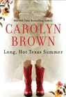 Long, Hot Texas Summer - Carolyn Brown - 9781477823897