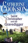 Saint Christopher and the Gravedigger - Catherine Cookson - 9781477823910