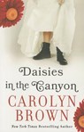 Daisies in the Canyon - Carolyn Brown - 9781477826546