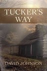 Tucker's Way - David Johnson - 9781477827024
