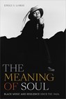 The Meaning of Soul - Emily J. Lordi - 9781478009597