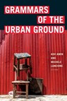 Grammars of the Urban Ground - Ash Amin ; Michele Lancione - 9781478018339