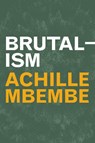 Brutalism - Achille Mbembe - 9781478025580