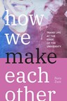 How We Make Each Other - Perry Zurn - 9781478028062
