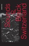 Sounds of Black Switzerland - Jessie Cox - 9781478028215