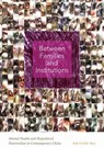 Between Families and Institutions - Zhiying Ma - 9781478028512