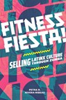 Fitness Fiesta! - Petra R. Rivera-Rideau - 9781478030812