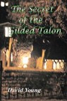 The Secret of The Gilded Talon - David R. Young - 9781478113690