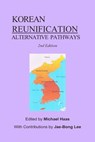Korean Reunification: Alternative Pathways - Michael Haas - 9781478180586