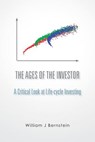 The Ages of the Investor: A Critical Look at Life-cycle Investing - William J. Bernstein - 9781478227137