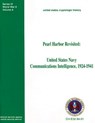 Pearl Harbor Revisited: United States Navy Communications Intelligence, 1924-1941 - Center for Cryptologic History - 9781478344292