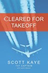 Cleared for Takeoff - Scott Kaye - 9781478797043