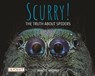 Scurry: The Truth about Spiders: The Truth about Spiders - Annette Whipple - 9781478870234