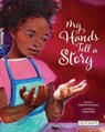 My Hands Tell a Story - Kelly Starling Lyons - 9781478870616