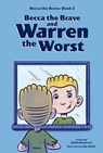 Becca the Brave and Warren the Worst (Becca the Brave, Book #2) - Judith Henderson - 9781478880493