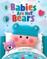 Babies Are Not Bears - Linda Lodding - 9781478883272