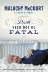 Death Need Not Be Fatal - Malachy McCourt ; Brian McDonald - 9781478917045