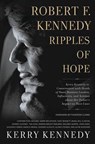 Robert F. Kennedy Ripples of Hope - KENNEDY,  Kerry - 9781478918240