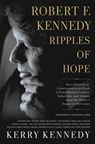 Robert F. Kennedy: Ripples of Hope - Kerry Kennedy - 9781478918264