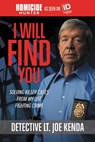 I Will Find You - Detective Lieutenant Joe Kenda - 9781478922407