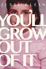 You'll Grow Out of It -  - 9781478936619