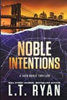 Noble Intentions: A Jack Noble Thriller - RYAN,  L. T. - 9781479204953